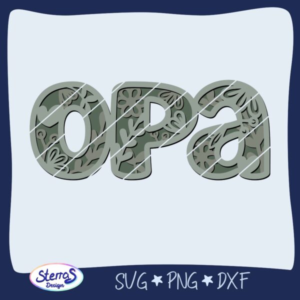 Digitale Datei mit Schriftzug „Opa“ in Grau-Grün-Tönen und botanischem Muster. Weißer Hintergrund mit blauem Rahmen, unten SterrasDesign-Logo. Dateiformate: SVG, PNG, DXF.