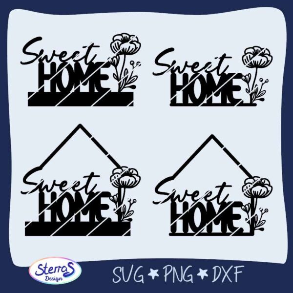 Digitale Vorschau der Plottdatei „Sweet Home“ in zwei Varianten: mit Blume rechts daneben sowie mit Blume unter einem Hausdach. Beide Designs jeweils als einfache Version und als Klötzchenvariante mit Balken dargestellt. Umgeben von einem blauen Rahmen mit Logo „SterrasDesign“ unten links und den Dateiformaten SVG, PNG, DXF.