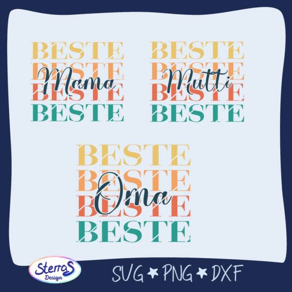 Digitale Datei mit dem Schriftzug „Beste ….. “ – Beispielvarianten für Mama, Mutti und Oma. Das Wort „Beste“ ist farbig gestaltet: Gelb, Orange, Rot und Türkisgrün. Umgeben von einem blauen Rahmen mit Logo „SterrasDesign“ unten links und den Dateiformaten SVG, PNG und DXF.