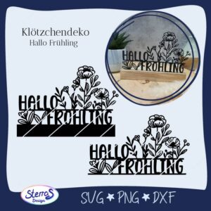 Digitales Frühlingsdesign „Hallo Frühling“ als Klötzchendeko dargestellt, mit Blumenverzierung um das Wort „Hallo“ und floralen Elementen neben „Frühling“. Im oberen Bereich das Design als ausgeschnittene Deko im Kreis mit Klötzchen, darunter beide Varianten der Datei: mit Balken und ohne Balken. Umrahmt vom typischen blauen Rahmen mit dem Logo SterrasDesign unten links und den Dateiformaten SVG, PNG und DXF.