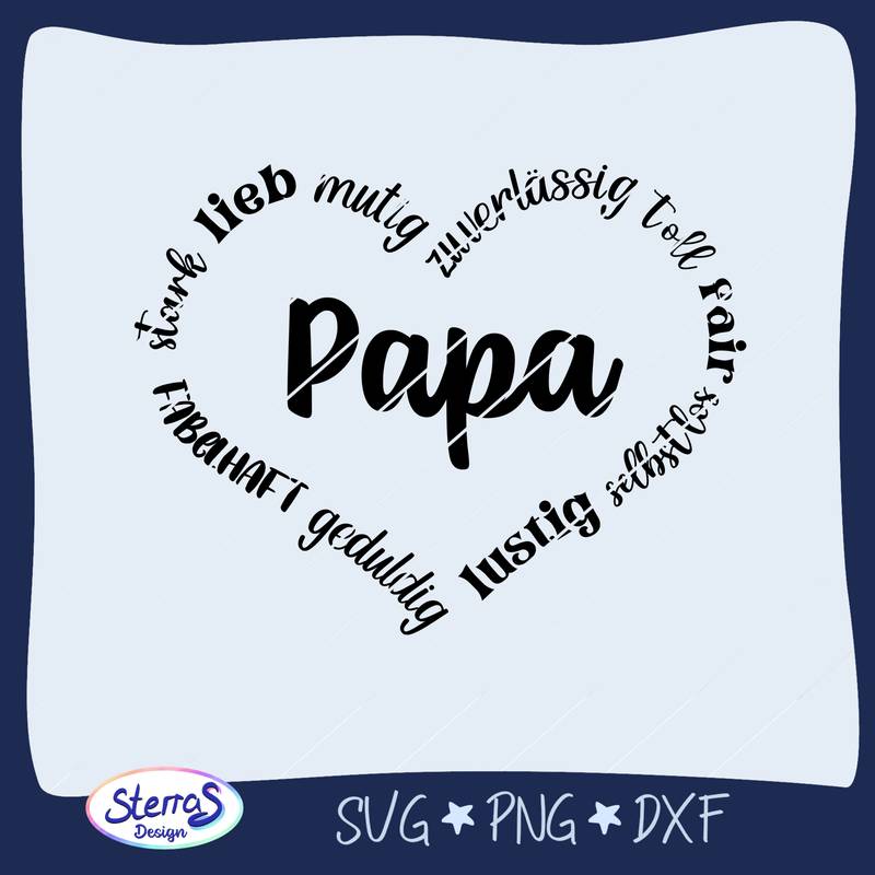 Schwarzes Design mit dem Wort „Papa“ mittig in einem Herz, das aus positiven Adjektiven wie „lieb“, „zuverlässig“, „toll“, „fair“, „selbstlos“ und „lustig“ gebildet wird. Umrahmt von einem blauen Rahmen mit dem Logo SterrasDesign unten links sowie den Dateiformaten SVG, PNG, DXF.