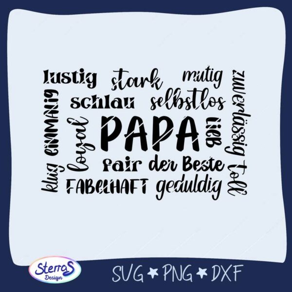 Digitale Datei mit dem Wort „Papa“ in der Mitte, umgeben von positiven Attributen wie „lustig“, „stark“, „geduldig“, „zuverlässig“, „schlau“ u.v.m., alle in einem rechteckigen Layout angeordnet. Umrahmt vom typischen blauen Rahmen mit dem Logo SterrasDesign unten links sowie den Dateiformaten SVG, PNG und DXF.