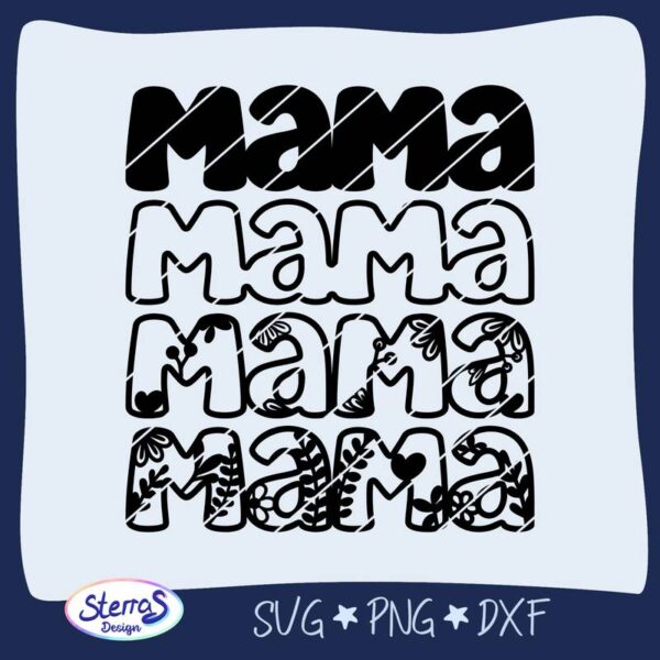 Darstellung der Digitale Datei: Schriftzug „Mama“ in dekorativem, zweischichtigen Stil mit Blumen- und Herzmuster. Bei dieser Darstellung sind alle 4 Layer einzeln dargestellt: 1x vollflächige Schickt, 1x Outline, 2x dekorative Schichten. Heller Hintergrund, umrahmt von Blau, unten links SterrasDesign-Logo. Enthaltene Formate: SVG, PNG, DXF.