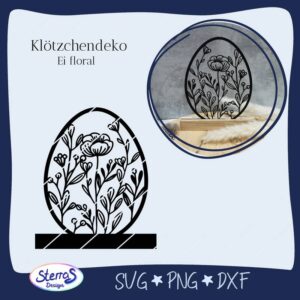Klötzchen-Datei bestehend aus einem Ei mit floralen Elementen im inneren, unten stabilisierender Balken für die Klötzchenoptik. Links die digitale Vorschau, rechts ein Beispiel aus schwarzem Acryl. Umrahmt vom typischen blauen Rahmen mit Logo SterrasDesign unten links und den Dateiformaten SVG, PNG und DXF.