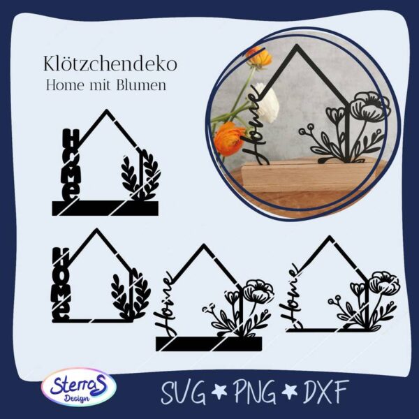 Klötzchen-Datei mit dem Wort Home auf der linken Seite und blumen auf der rechten Seite, unten stabilisierender Balken für die Klötzchenoptik. Links die digitale Vorschau, rechts ein Beispiel aus schwarzem Acryl. Umrahmt vom typischen blauen Rahmen mit Logo SterrasDesign unten links und den Dateiformaten SVG, PNG und DXF.