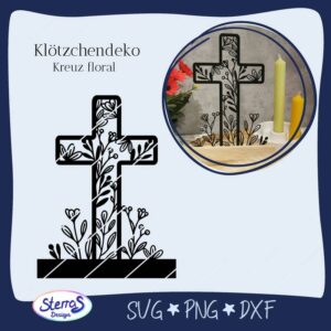 Klötzchen-Datei mit filigranen Blumen im Kreuz, unten stabilisierender Balken für die Klötzchenoptik. Links die digitale Vorschau, rechts ein Beispiel aus schwarzem Acryl. Umrahmt vom typischen blauen Rahmen mit Logo SterrasDesign unten links und den Dateiformaten SVG, PNG und DXF.
